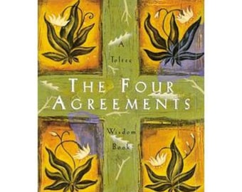 Los Cuatro Acuerdos de Don Miguel Ruiz