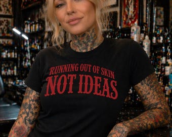 Running Out Of Skin Not Ideas Shirt, Tattoo Artist Tee, Funny Tattoo Shirt, Alternative Streetwear, Gothic Graphic Tee, Tattoo Lover Gift