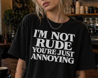 I’m Not Rude You’re Just Annoying Shirt, Funny Sarcastic Tee, Introvert Humor Shirt, Social Battery Graphic Tee, Unisex Attitude Shirt
