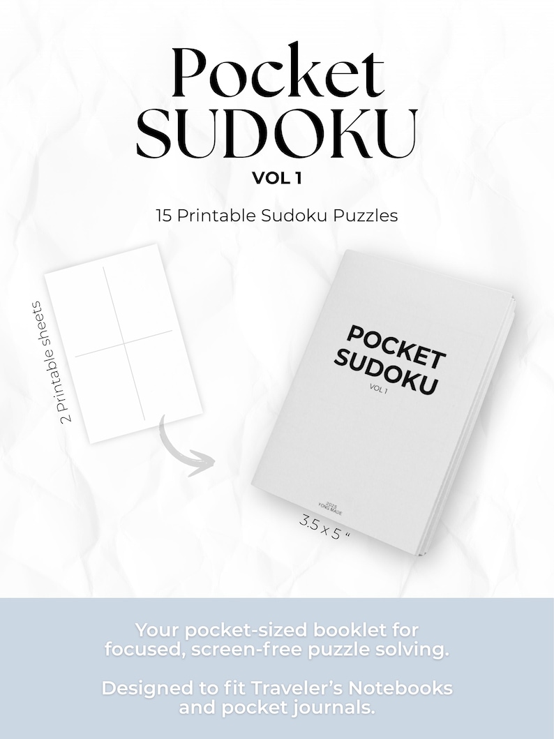 May include: A white booklet titled "Pocket SUDOKU VOL 1" with 15 printable Sudoku puzzles. The booklet is 3.5 x 5 inches. Includes two printable sheets. The text says "Your pocket-sized booklet for focused, screen-free puzzle solving."