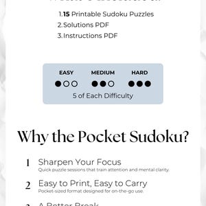 May include: A white background with text that reads "What's Included: 1. 15 Printable Sudoku Puzzles, 2. Solutions PDF, 3. Instructions PDF." Below is a blue rectangle with the words "EASY, MEDIUM, HARD" and a graphic of dots. The text "Why the Pocket Sudoku?" is below.