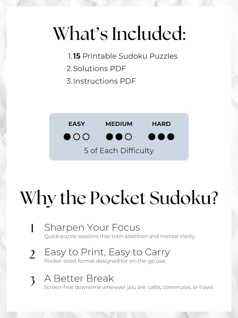 May include: A white background with text that reads "What's Included: 1. 15 Printable Sudoku Puzzles, 2. Solutions PDF, 3. Instructions PDF." Below is a blue rectangle with the words "EASY, MEDIUM, HARD" and a graphic of dots. The text "Why the Pocket Sudoku?" is below.