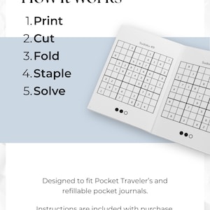 May include: A white booklet with a Sudoku puzzle open to a page with a grid of numbers. The text "How it works" is at the top, followed by numbered steps: Print, Cut, Fold, Staple, and Solve. The text "Designed to fit Pocket Traveler's and refillable pocket journals" is also visible.