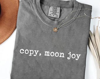 Comfort Colors® Copy Moon Joy Quote Shirt, Copy Moon Joy Quote Shirt, Gift For Women, Lunar Minimal Space Design, Night Sky Fashion