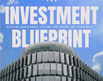 Pode incluir: Capa de livro com o título "THE INVESTMENT BLUEPRINT" em letras brancas grandes sobre um fundo de céu azul. O subtítulo do livro diz "BUILDING SUSTAINABLE SYSTEMS FOR SAVING AND INVESTMENT." Apresenta um edifício moderno com janelas de vidro e telhado curvo.