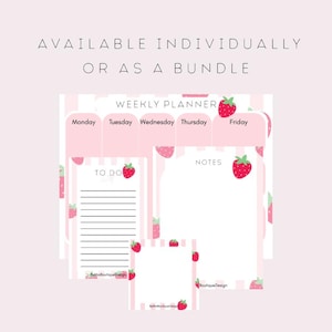 Peut inclure: Ensemble de papeterie rose et blanche sur le thème de la fraise. L'ensemble comprend un planificateur hebdomadaire, une liste de tâches et des feuilles de notes. Le texte "AVAILABLE INDIVIDUALLY OR AS A BUNDLE" est en haut. Le planificateur a les jours de la semaine.