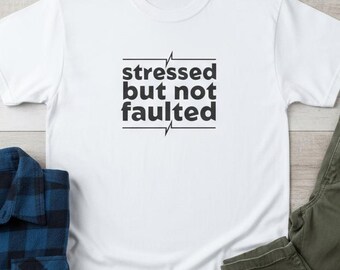 Funny Geology T-Shirt: Stressed But Not Faulted for geology lovers