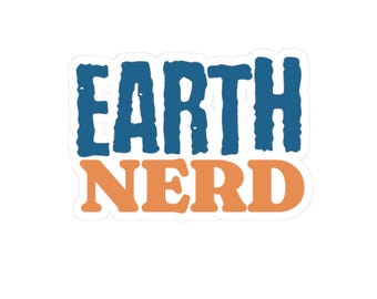 Earth Nerd Kiss-Cut Stickers - Eco-Friendly, Fun Decor for Laptops, Water Bottles, Journals, geology gifts