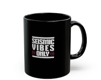 Seismic Vibes Coffee Mug: Fun Office Drinkware Gift, Science mug