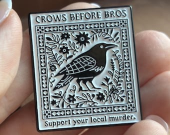 Crows Before Bros Enamel Pin | Funny Crow Pin | Support Your Local Murder Pin | Raven Lover Gift | Gothic Cottagecore Bird Badge