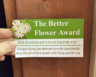 PIN, Funny Nurse Pin, Award Daisy Pins,  The Better Flower Award, Nurse Week – Coworker Gag Gift – Badge Reel Pins
