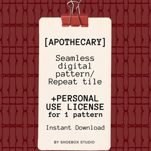 May include: A cream-coloured card is held by a red binder clip against a burgundy background with a repeating pattern. The card reads '[APOTHECARY] Seamless digital pattern/ Repeat tile +PERSONAL USE LICENSE for 1 pattern Instant Download BY SHOEBOX STUDIO'.