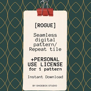 May include: A digital art print with the word "ROGUE" and text detailing a seamless digital pattern with a personal use licence. The design is held by a red binder clip against a dark green background with a gold geometric pattern.
