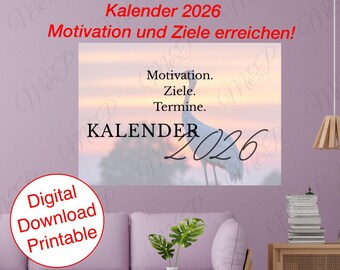 May include: A digital download printable calendar for 2026. The calendar features the text "Kalender 2026" and "Motivation und Ziele erreichen!" in red. The image includes a crane silhouette and the words "Motivation, Ziele, Termine."