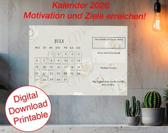 May include: A digital download printable calendar for 2026, featuring the month of July. The calendar has a cream background with white rose accents and text in German. The calendar includes the text "Motivation und Ziele erreichen!"