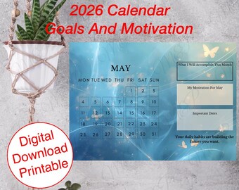 May include: A digital download printable 2026 calendar with the text "Goals And Motivation." The calendar features a blue background with a May calendar grid, and sections for goals, motivation, and important dates. The image also includes a hanging plant.