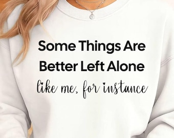 Algunas cosas es mejor dejarlas en paz PNG - Diseño de camiseta sarcástica e introvertida divertida, suéter con cita sarcástica, top gráfico con humor atrevido PNG
