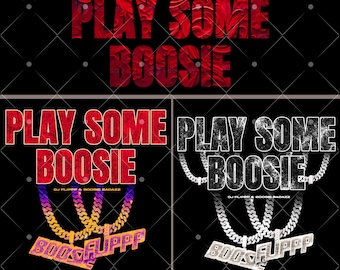 Play Some Boosie PNG File: T-Shirt Print Ready (Digital Download)