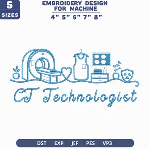 May include: A blue machine embroidery design featuring a CT scanner, a heart, a scrub top, a cabinet with folded linens, a potted plant, and a radiation shield icon. The text reads "CT Technologist" with "5 SIZES 4" 5" 6" 7" 8"" and file formats listed.