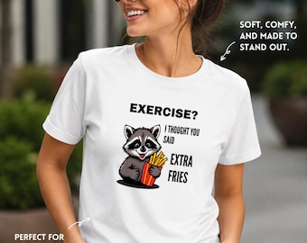 Funny Raccoon Exercise Extra Fries T-Shirt, Foodie Humor Tee