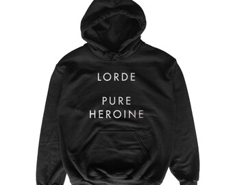 Lorde Hoodie - Pure Heroine  Unisex Hoodie