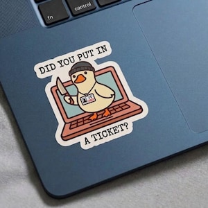 Haben Sie eine Ticket-Gans reingelegt Aufkleber für IT-Support, Help-Desk-Humor, Laptop-Dekor
