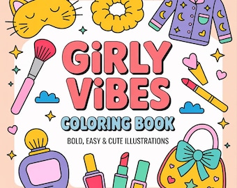 Cute Girly Vibes Coloring Book PDF, 70+ Colorable Pages with Adorable Illustrations, BONUS FREE +1 Coloring Book, Digital Download