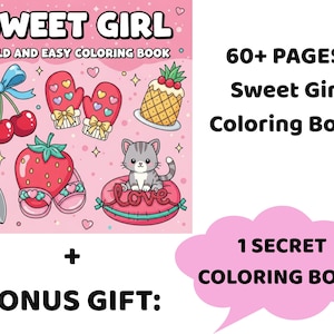 May include: A colorful coloring book cover with the text "SWEET GIRL" and "BOLD AND EASY COLORING BOOK". The cover features illustrations of cherries, mittens, a pineapple, a strawberry, a cat, and a shovel. The text "60+ PAGES Sweet Girl Coloring Book" is also present, along with "BONUS GIFT:" and "1 SECRET COLORING BOOK".