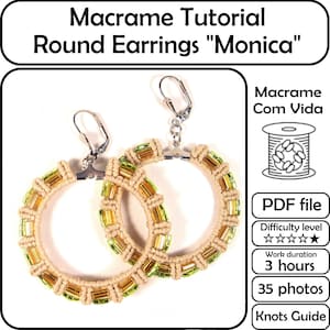 May include: A pair of round macrame earrings with a beige cord and green and gold beads. The earrings are labeled "Monica" and are part of a macrame tutorial. The image also includes the text "PDF file", "3 hours", and "35 photos".