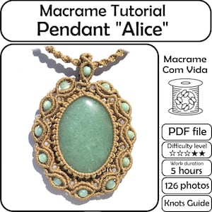 May include: A handmade macrame pendant tutorial named "Alice". The pendant features a large oval green stone, surrounded by a beige macrame design with small green beads. The tutorial includes 126 photos and takes 5 hours to complete.