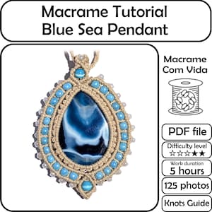 May include: A Macrame Tutorial Blue Sea Pendant PDF file featuring a teardrop-shaped blue and white stone set in beige macrame cord with light blue beads. The guide includes a 5-hour work duration, 125 photos, and a knots guide for Macrame Com Vida.