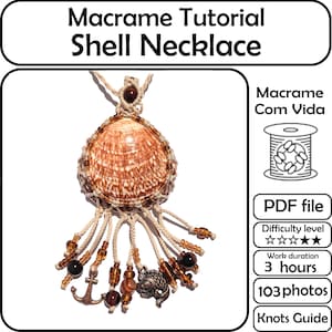 May include: A macrame shell necklace with a large, brown shell pendant. The shell is encased in a beige macrame net and adorned with brown beads and charms, including an anchor and a fish. The text "Macrame Tutorial Shell Necklace" is at the top.