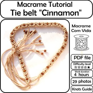 May include: A beige macrame tie belt with brown wooden beads, labeled "Cinnamon." The belt features a diamond pattern and long, knotted tassels. The image includes text: "Macrame Tutorial," "PDF file," and "4 hours."