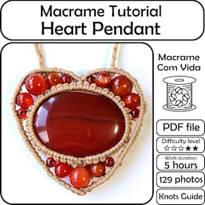May include: A macrame heart pendant tutorial featuring a large oval dark red stone surrounded by smaller round red beads and tan cord knots. The image includes text: Macrame Tutorial Heart Pendant, Macrame Com Vida, PDF file, 5 hours, 129 photos, Knots Guide.