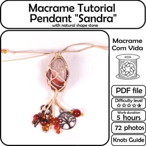 May include: A macrame pendant tutorial named "Sandra" with a natural stone. The pendant has a beige woven net holding a red and white stone, with decorative beads and a tree of life charm. The tutorial is a PDF file.