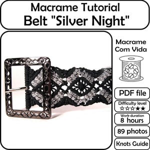 以下が含まれることがあります： マクラメベルトのチュートリアル「Silver Night」。ベルトは、装飾的な金属製のバックルが付いた、黒とシルバーの織り模様が特徴です。チュートリアルには、PDFファイル、難易度、8時間の作業時間、89枚の写真、結び目のガイドが含まれています。