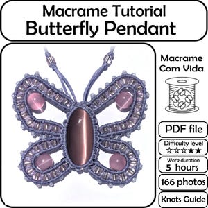 May include: A macrame butterfly pendant tutorial PDF file titled Macrame Tutorial Butterfly Pendant. The pendant features a central oval dark purple stone, four round pink beads, and clear glass beads on purple cord. Includes 166 photos and a knots guide.