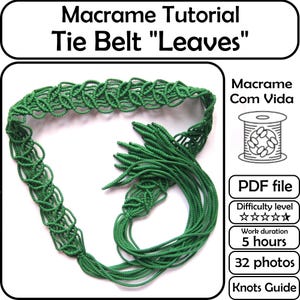 Peut inclure: Une ceinture macramé verte avec un motif "Leaves". La ceinture est faite de cordon noué et présente un motif détaillé. L'image comprend également le texte "Macrame Tutorial", "PDF file", "5 hours", "32 photos" et "Knots Guide".