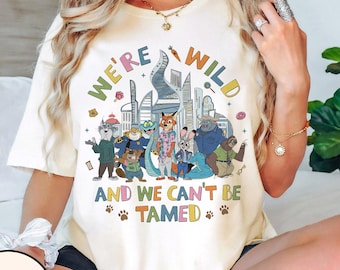 We're Wild and We can't be Tamed Disney Zootopia 2 Shirt, Judy Hopps Nick Wilde Animal Group Matching WDW Disneyland Animal Kingdom Tee