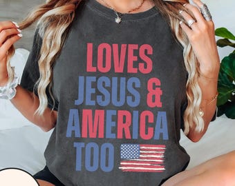 Liebt Jesus und Amerika auch Shirt, Komfort Farben Shirt der amerikanischen Flagge, Geschenk zum Unabhängigkeitstag, Rot, Weiß und Blau Shirt, Gott segne Amerika