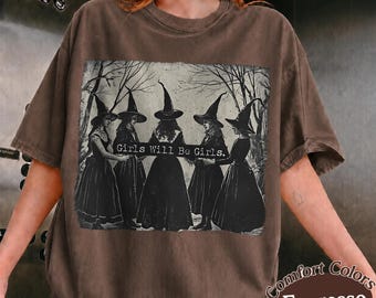 Vintage Girls Will Be Girls Witch Comfort Colors Shirt, Funny Witch Vintage Shirt, Vintage Halloween Women Shirt, Witchy Vibes Shirt