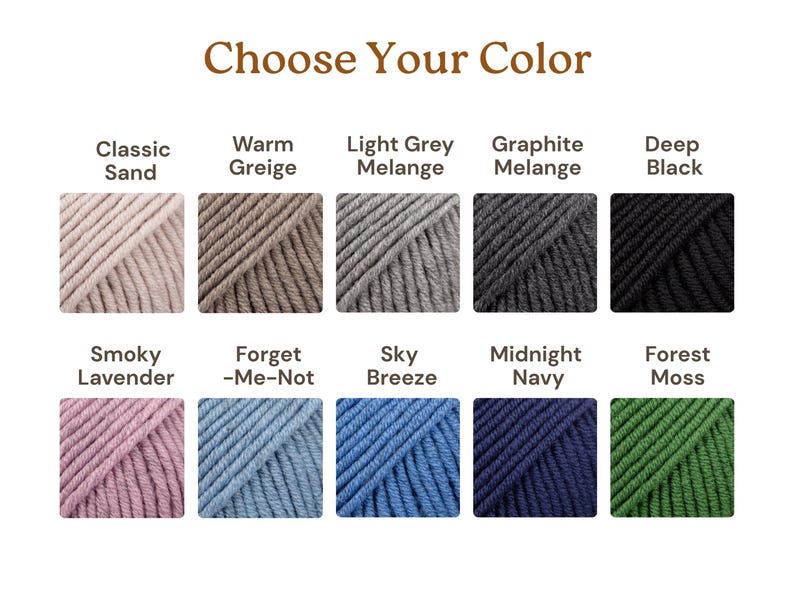 Op de afbeelding: Een kleurenkaart met de titel Choose Your Color met tien garenmonsters in de kleuren Classic Sand, Warm Greige, Light Grey Melange, Graphite Melange, Deep Black, Smoky Lavender, Forget-Me-Not, Sky Breeze, Midnight Navy en Forest Moss.