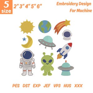 May include: A digital embroidery design set featuring space-themed icons including a yellow sun, Earth, a shooting star, an astronaut helmet, a crescent moon, two UFOs, a rocket, an astronaut, and a green alien. Text includes 5 size 2" 3" 4" 5" 6".
