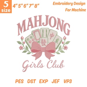 May include: An embroidery design featuring the word "MAHJONG" in pink, arched above a collection of Mahjong tiles and a pink bow. Below, the text "Girls Club" is written in cursive. The design is available in sizes 4" to 8".