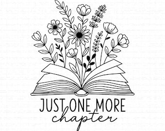 May include: Black and white line art illustration of an open book with floral elements. The book's pages are fanned out, and various flowers and leaves are arranged above. The text "JUST ONE MORE chapter" is written below the book.