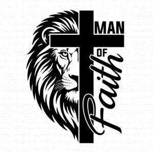 May include: Black and white graphic design featuring a lion's head and a cross. The word "MAN" is at the top of the cross, with "OF" below it, and "Faith" written vertically along the side. The lion's mane is detailed.