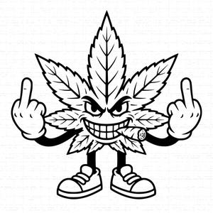 May include: Black and white cartoon illustration of a cannabis leaf character. The character has an angry expression, is smoking a cigar, and is giving the middle finger with both hands. The character is wearing sneakers.