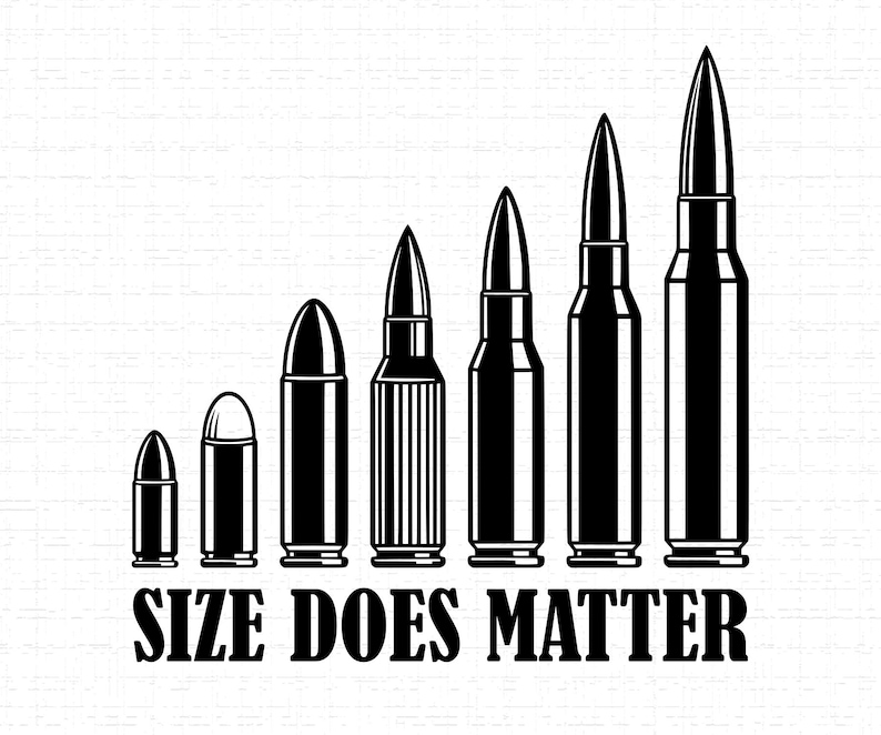 May include: A black and white graphic featuring seven bullets of different sizes, displayed in ascending order. The text "SIZE DOES MATTER" is printed in bold capital letters beneath the bullets.