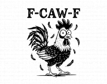 F-Caw-F Chicken SVG: Funny Rooster Chicken Graphic T-Shirt Design Animal, Cut Files, SVG, PNG, Instant Download