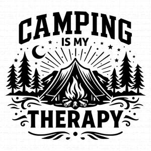 May include: A black and white graphic design with the text "CAMPING IS MY THERAPY". The design includes a tent, campfire, pine trees, a crescent moon, stars, and decorative swirls, ideal for camping lovers.